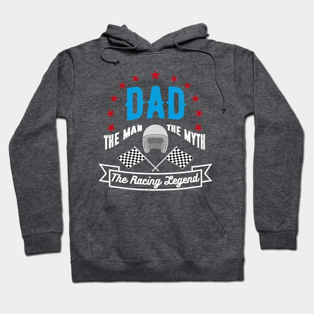 Dad, The Man, The Myth, The racing Legend Hoodie by cowyark rubbark